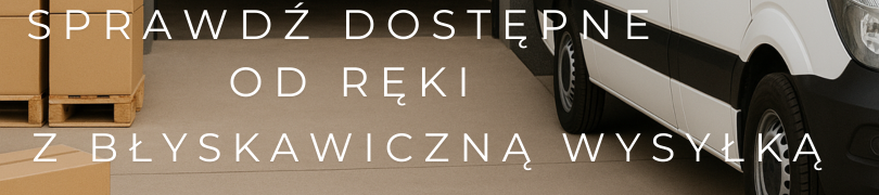 Dostępne od ręki – błyskawiczna wysyłka